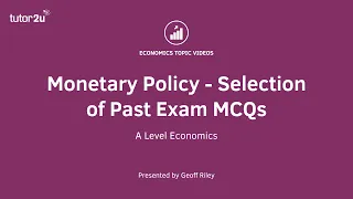 Monetary Policy - Selection of Revision MCQs I A Level and IB Economics