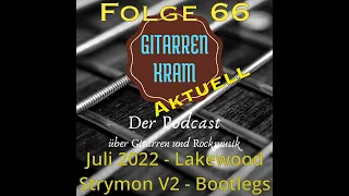 Lakewood Sommerfest - Bootlegs - Strymon V2 Pedale - Gitarrenkram Aktuell - Juli 2022
