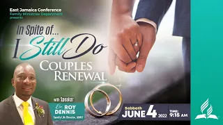 EJC Virtual Church | In Spite of... I Still Do | Couples Renewal | Dr. Roy Dennis | June 4, 2022