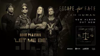 Escape The Fate - Let Me Be (Official Audio)