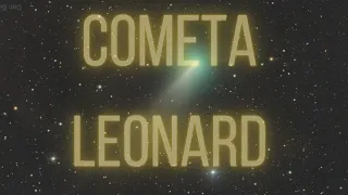 El Cometa LEONARD,  Como y donde se verá. #cometa