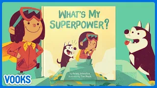 Animated Read Aloud Kids Book: What's My Superpower?! | Vooks Narrated Storybooks