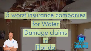 5 worst insurance companies for Water Damage Claims in Florida