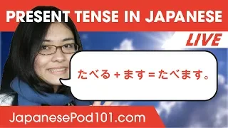 Present Tense - Basic Japanese Verb Conjugation