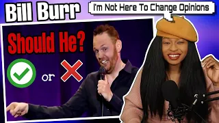 BILL BURR  IS ON A ROLL !!! Bill Burr - Wants to Get a What? [Comedy] | Reaction