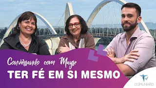 Conversando com Mayse | #117 - Ter fé em si mesmo - Mayse Braga, Leandro Carraro e Waleska Maux