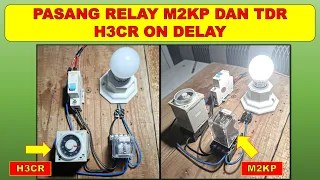 Cara Pasang Relay MK2P dan TDR H3CR On Delay