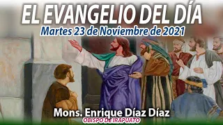El Evangelio del Día | Mons. Enrique Díaz | 23 de Noviembre de 2021