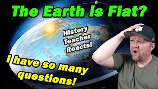 History Teacher's First Reaction to Flat Earth