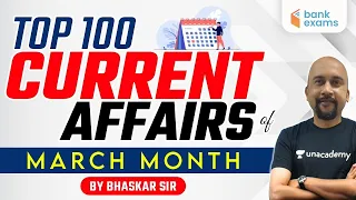 7:00 PM - Top 100 Current Affairs |  March 2021 |  Current affairs by Bhaskar Mishra