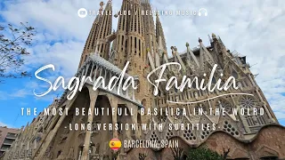 Sagrada Familia, the most beautiful cathedral in the World - Full Tour in 4K  - longer version