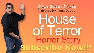 HOUSE OF TERROR | APRIL | PAPA DUDUT STORIES HORROR