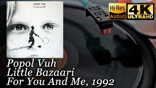 Popol Vuh - Little Bazaari (For You And Me), 1992, Vinyl video 4K, 24bit/96kHz