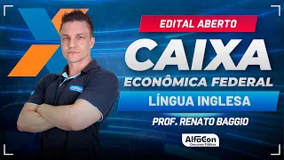 Concurso Caixa 2024 - Aula de Língua Inglesa - Edital Aberto - Alfacon