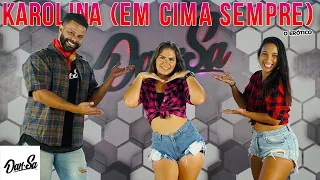 KAROLINA VAI NO CHÃO - O ERÓTICO - Dan-Sa / Daniel Saboya (Coreografia)