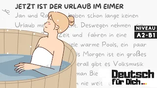 Deutsch für Dich #50 Deutsch lernen mit kurzen Geschichten - Jetzt ist der Urlaub im Eimer