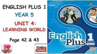 YEAR 5 ENGLISH PLUS 1: UNIT 4 - LEARNING WORLD | Page 42 & 43 |  (Bilingual)