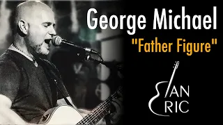 George Michael - "Father Figure" - Live Looping Cover by Ian Eric