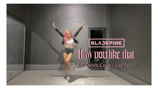 [Full Dance Cover] BLACKPINK - ‘How You Like That’ Lisa Focus