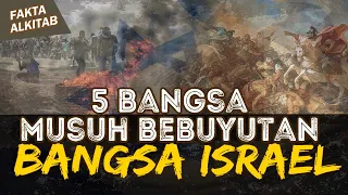 TERNYATA INI 5 BANGSA YANG MENJADI MUSUH BEBUYUTAN BANGSA ISRAEL | #faktaalkitab