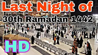 Last  Night 🌙 of 30th Ramadan 2021 Taraweeh Salaah After Haram outside New HD quality video today