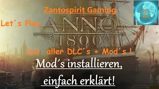 Anno 1800 / Mod´s installieren - einfach erklärt!