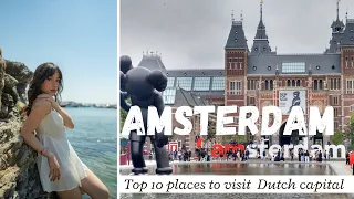 Amsterdam Adventures: Top 10 Must Visit Places in the Dutch Capital