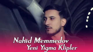 Nahid Memmedovun Super Yeni Yigma Azeri Klipleri 2024 İzlemeye Deyer