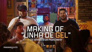 Making of "Unha de Gel"- @OsBaroesdaPisadinha