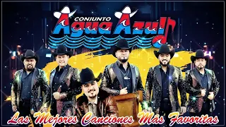 Conjunto Agua Azul y Sus Mejores Canciones De 2024 🔥🔥🔥 Puras Norteñas Para Pistear 🔥🔥🔥