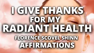 I Give Thanks for My Radiant Health | Affirmations | Florence Scovel Shinn