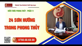 ☯️Kiến thức phong thủy - Phần 11: 24 sơn hướng trong phong thủy | Phong thủy Đại Nam