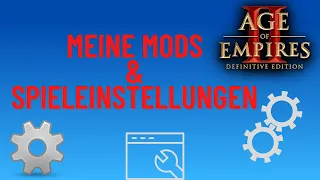 Meine Mods & Spieleinstellungen | Age of Empires 2 Definitive Edition