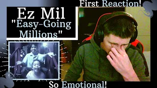 FIRST REACTION to Ez Mil - "Easy-Going Millions" | I WAS INSIDE MY FEELS THE ENTIRE TIME...:'''(