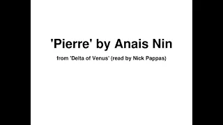 'Pierre' by Anais Nin from 'Delta of Venus' (read by Nick Pappas)