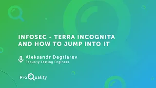 One Day ProQuality - Infosec - terra incognita and how to jump into it, Aleksandr Degtiarev