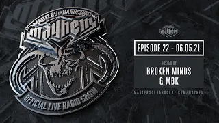 Masters of Hardcore Mayhem - Broken Minds & MBK | Episode #022