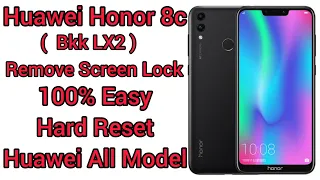 Huawei Honor 8C (BKK LX2) Remove Screen Lock 100% Easy Huawei All Model Hard Reset | Kashi Tack
