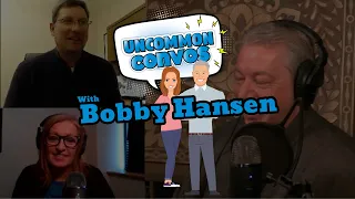 The Bobby Hansen Interview | Uncommon Convos | Episode 004