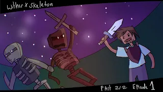 Wither x Skeleton | part 2/2 Episode 1 | FlipaClip | read desc