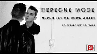 Depeche Mode - Never Let Me Down Again [Desperate Mix OBS!2023]