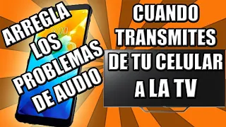 Como arreglar problemas de audio al transmitir la pantalla del teléfono a la television