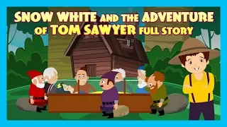 SNOW WHITE AND THE ADVENTURE OF TOM SAWYER FULL STORY | ENGLISH ANIMATED STORIES | TRADITIONAL STORY