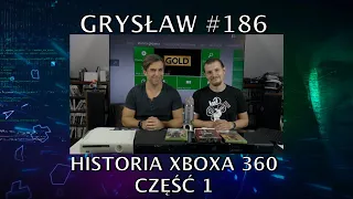 Grysław #186-1 - Historia Xboxa 360, część 1 - Nasze wspomnienia i ulubione gry