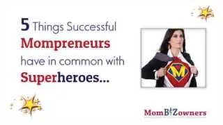 5 Things Successful Mompreneurs Have in Common With Superheroes