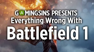 Everything Wrong With Battlefield 1 In 6 Minutes Or Less | GamingSins