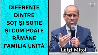 Luigi Mițoi - Diferențe dintre Soț și Soție și cum Poate rămâne Familia Unită | PREDICA