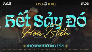 [LIVE SET] KU CHẸO @ HẾT SẢY ĐÓ - HOA BIỂN 17.06.2023 | Summer Vibe