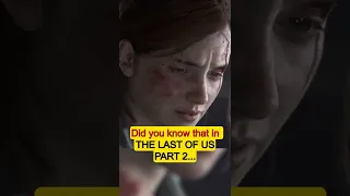 Did you know that in THE LAST OF US PART 2...