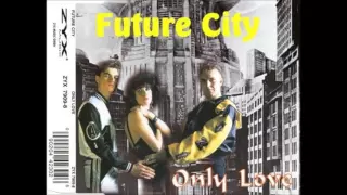 FUTURE CITY ONLY LOVE (Dance 1995)